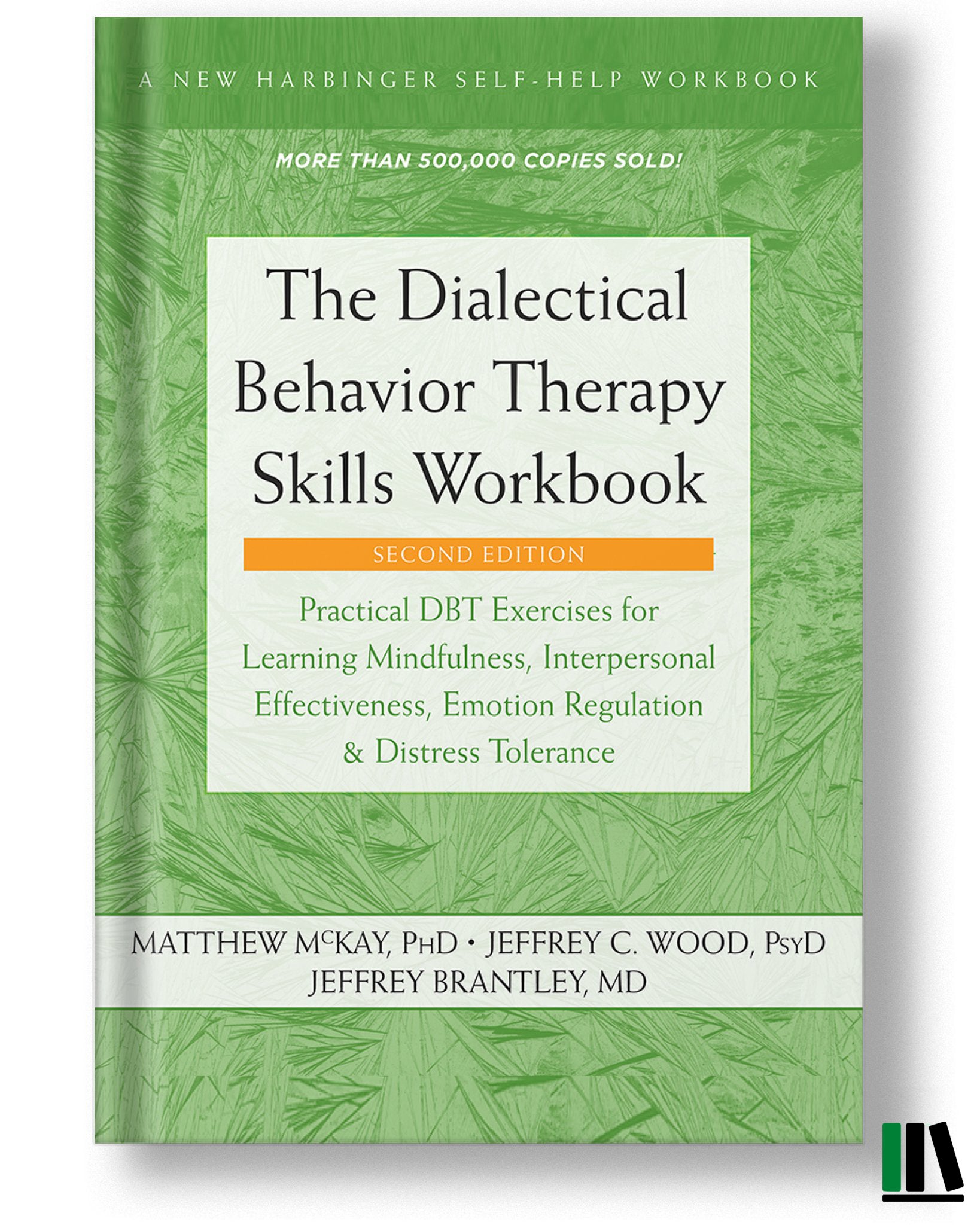 The Dialectical Behavior Therapy Skills Workbook: Practical DBT Exerci ...