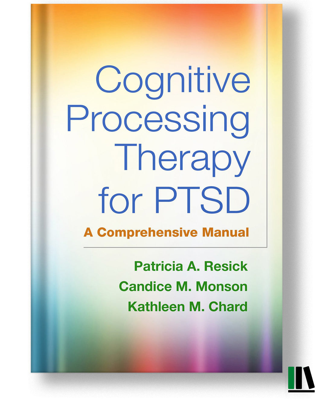 Cognitive Processing Therapy for PTSD: A Comprehensive Manual