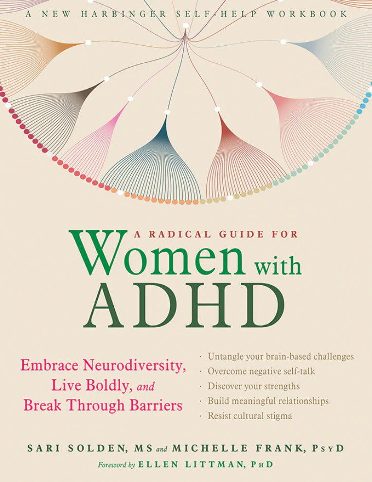 A Radical Guide for Women with ADHD: Embrace Neurodiversity, Live Boldly, and Break Through Barriers
